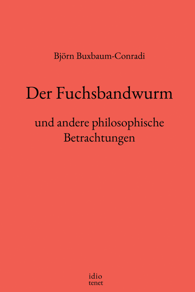 Cover: Der Fuchsbandwurm – und andere philosophische Betrachtungen